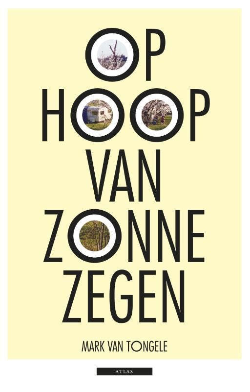 Op hoop van zonnezegen 9789045017006 Mark van Tongele, Boeken, Romans, Zo goed als nieuw, Verzenden