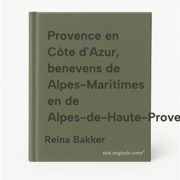 Provence en Côte dAzur, benevens de Alpes-Maritimes en de, Verzenden, Gelezen, Reina Bakker