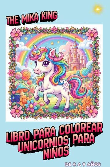 Libro Para Colorear Unicornios Para Niños The Mika King: Lib, Verzenden, The Mika King MICHAEL SPEHNER ORTIZ