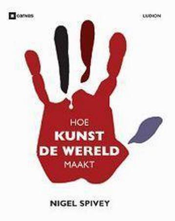 Hoe kunst de wereld maakt 9789055446056 N. Spivey, Verzenden, Gelezen, N. Spivey