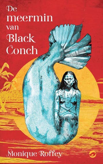 De meermin van Black Conch 9789083104362 Monique Roffey, Verzenden, Zo goed als nieuw, Monique Roffey
