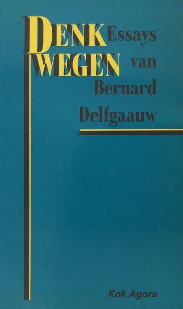 DENKWEGEN (ESSAYS) 9789039105207 Bernard Delfgaauw, Boeken, Verzenden, Zo goed als nieuw, Bernard Delfgaauw