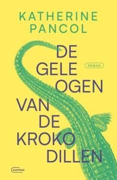 De gele ogen van de krokodillen 9789022342749, Verzenden, Kathérine Pancol
