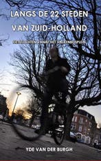Langs de 22 steden van Zuid-Holland 9789080920774, Verzenden, Zo goed als nieuw, Yde van der Burgh