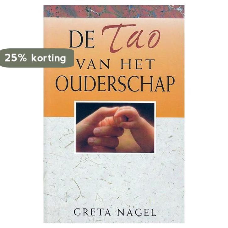 TAO VAN HET OUDERSCHAP 9789055016297 G. Nagel, Boeken, Esoterie en Spiritualiteit, Gelezen, Verzenden
