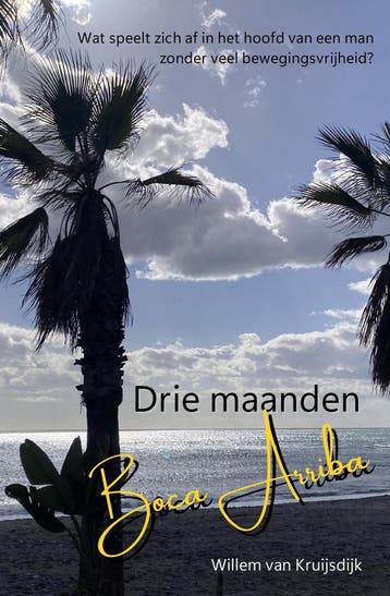 Drie maanden Boca Arriba 9789083424927 Willem VAN KRUIJSDIJK, Verzenden, Willem VAN KRUIJSDIJK