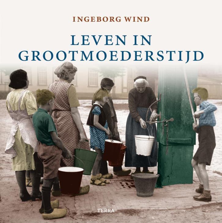 Leven in grootmoeders tijd 9789089893215 I. Wind, Boeken, Geschiedenis | Nationaal, Gelezen, Verzenden