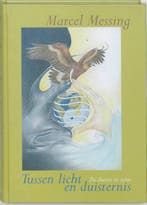 Tussen licht en duisternis 9789069636078 Marcel Messing, Boeken, Verzenden, Zo goed als nieuw, Marcel Messing