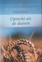 Oprecht als duiven / Graankorrels / 1 9789033607660, Boeken, Verzenden, Gelezen, Thomas Watson