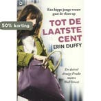 Tot de laatste cent 9789044335286 Erin Duffy, Boeken, Verzenden, Gelezen, Erin Duffy