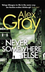 Never Somewhere Else 9780751542912 Alex Gray, Verzenden, Alex Gray