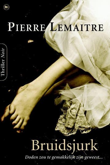 Bruidsjurk 9789044325515 Pierre Lemaitre, Verzenden, Pierre Lemaitre