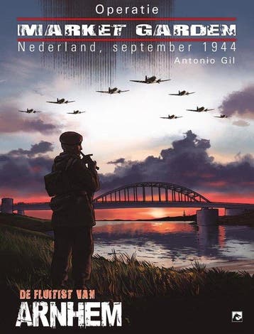 Operatie Market Garden: De Fluitist van Arnhm SC / Verhalen, Boeken, Stripverhalen, Verzenden, Gelezen, Antonio Gil