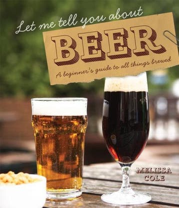 Let Me Tell You About Beer 9781862059146 Melissa Cole, Verzenden, Zo goed als nieuw, Melissa Cole