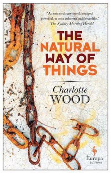 The Natural Way of Things 9781609453626 Charlotte Wood, Verzenden, Zo goed als nieuw, Charlotte Wood