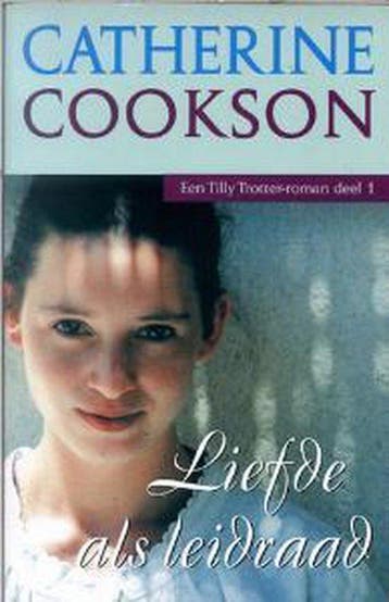 Liefde als leidraad / Tilly Trotter-roman / 1 9789022538524, Verzenden, Gelezen, Catherine Cookson