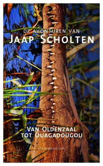 Van Oldenzaal tot Ouagadougou / De avonturen van Jaap, Verzenden, Jaap Scholten
