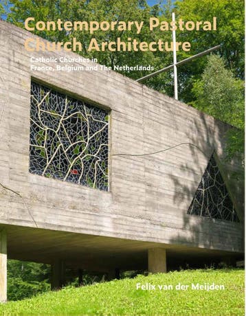 Contemporary Pastoral Church Architecture | Felix Meijden, Verzenden, Felix Meijden