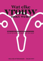 Wat elke vrouw moet weten 9789021567884 Pauline Ottervanger, Verzenden, Pauline Ottervanger