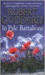 In Pale Battalions 9780552132817 Robert Goddard, Verzenden, Robert Goddard