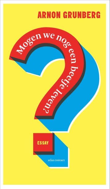 Mogen we nog een beetje leven? 9789045052731 Arnon Grunberg, Verzenden, Zo goed als nieuw, Arnon Grunberg