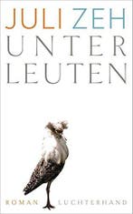 Unterleuten 9783630874876 Juli Zeh, Boeken, Verzenden, Zo goed als nieuw, Juli Zeh