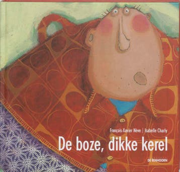 De boze, dikke kerel 9789058382849 F.-X. Neve, Livres, Verzenden, F.-X. Neve