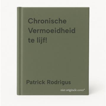 Chronische Vermoeidheid te lijf! 9789464037562, Boeken, Verzenden, Zo goed als nieuw, Patrick Rodrigus