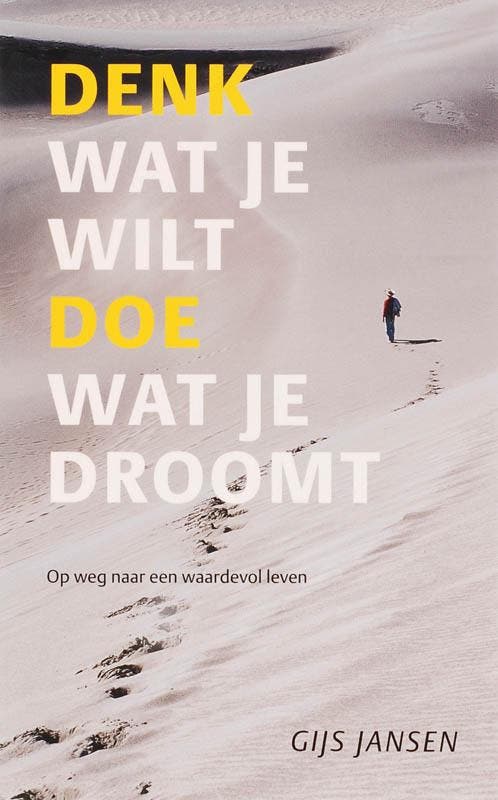 Denk wat je wilt, doe wat je droomt 9789058711786, Boeken, Psychologie, Zo goed als nieuw, Verzenden