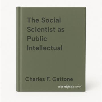 The Social Scientist as Public Intellectual 9780742537934, Verzenden, Charles F. Gattone