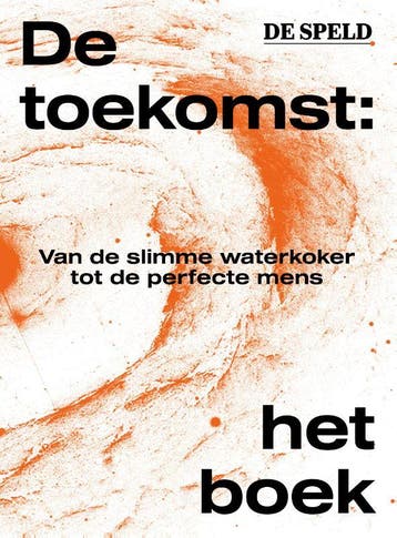 De toekomst: het boek 9789082772159 De Speld, Verzenden, De Speld
