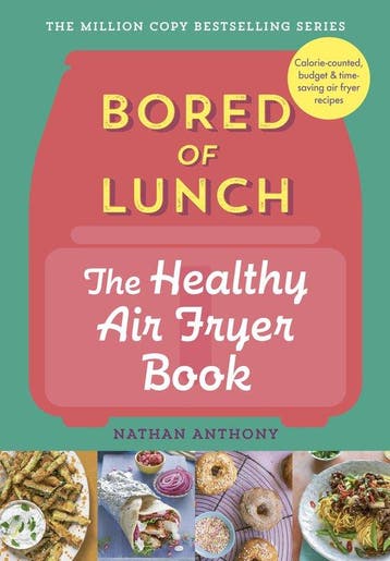 Bored of Lunch: The Healthy Air Fryer Book 9781529903522, Verzenden, Nathan Anthony