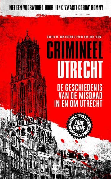 Crimineel Utrecht 9789089758231 Evert van der Zouw, Verzenden, Zo goed als nieuw, Evert van der Zouw