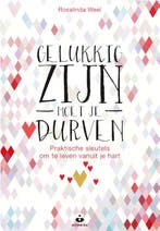 Gelukkig zijn moet je durven 9789401302173 Rosalinda Weel, Boeken, Verzenden, Zo goed als nieuw, Rosalinda Weel
