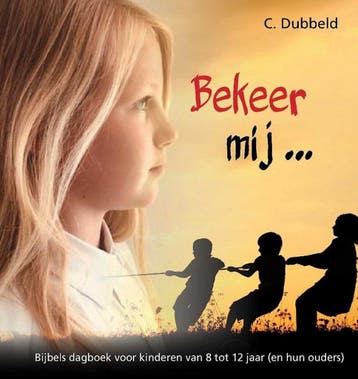 Bekeer mij 9789463700498 C. Dubbeld, Boeken, Verzenden, Zo goed als nieuw, C. Dubbeld