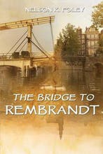 The Bridge to Rembrandt 9789090345895 Nelson K. Foley, Verzenden, Gelezen, Nelson K. Foley