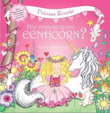 Prinses Roosje - Hoe verzorg ik een eenhoorn? 9789054614562, Verzenden, Gelezen, Dawn Apperley