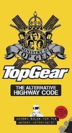 Top Gear The Alternative Highway Code 9781849900270, Verzenden, Zo goed als nieuw, Ministry Top Gear