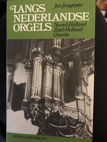 Langs Nederlandse orgels: Noord-Holland,, Boeken, Verzenden, Gelezen, Jongepier