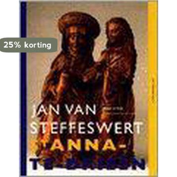 Jan van Steffeswert St Anna-te-Drieen / Het Meesterwerk / 2, Verzenden, P. te Poel
