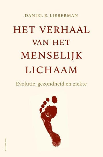 Het verhaal van het menselijk lichaam 9789045026558, Boeken, Verzenden, Gelezen, Daniel E. Lieberman