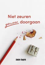 Niet zeuren, gewoon doorgaan 9789492343512 Ankie Ingels, Verzenden, Ankie Ingels