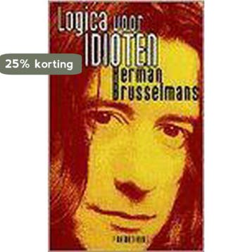 LOGICA VOOR IDIOTEN 9789053335734 Herman Brusselmans, Verzenden, Gelezen, Herman Brusselmans