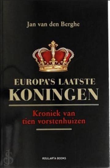 Europas laatste koningen 9789086794836 Jan Van den Berghe, Verzenden, Gelezen, Jan Van den Berghe