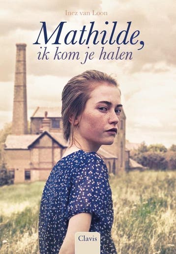 Mathilde, ik kom je halen 9789044832709 Inez van Loon, Verzenden, Gelezen, Inez van Loon