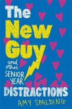 New Guy & Other Senior Year Distractions 9780316382786, Verzenden, Amy Spalding