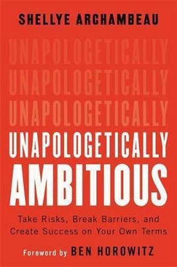 Unapologetically Ambitious Take Risks, Break Barriers, and, Verzenden, Shellye Archambeau