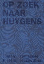 Op zoek naar Huygens 9789056551353 Jürgen Pieters, Verzenden, Zo goed als nieuw, Jürgen Pieters