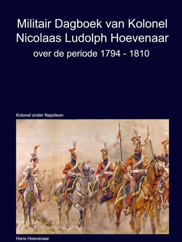 Militair Dagboek Van Kolonel N.L Hoevenaar 1794-1810 | Nieuw, Verzenden, Nieuw, Hans Hoevenaar