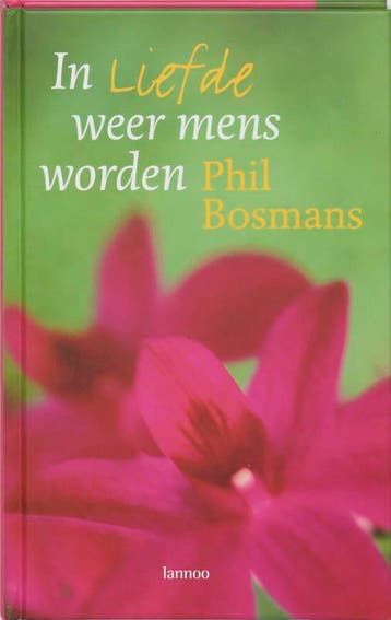 In liefde weer mens worden 9789020953701 P. Bosmans, Verzenden, Zo goed als nieuw, P. Bosmans